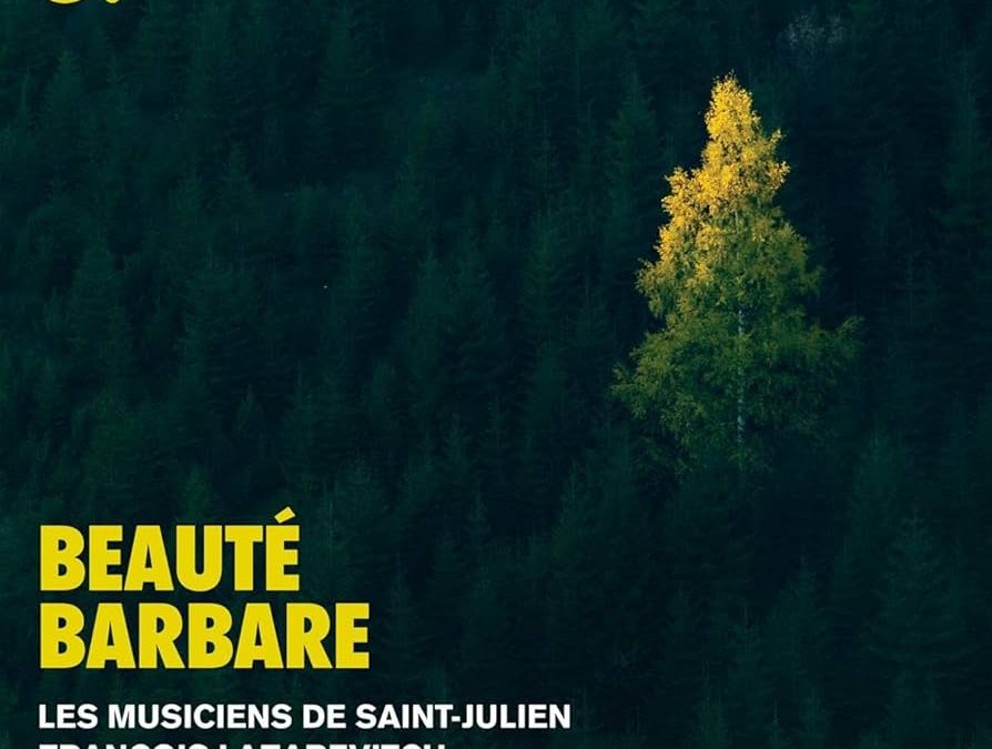 SCHERZO: Beauté Barbare – Les Musiciens de Saint-Julien
